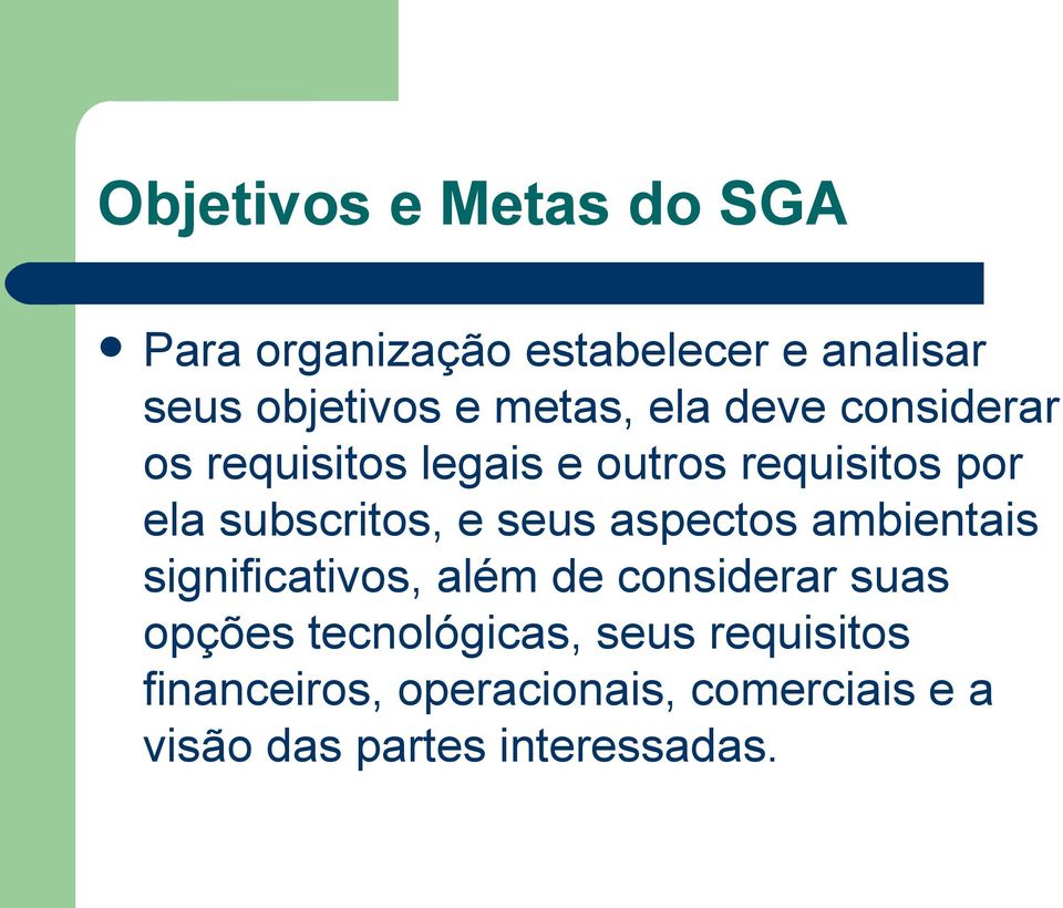 subscritos, e seus aspectos ambientais significativos, além de considerar suas opções