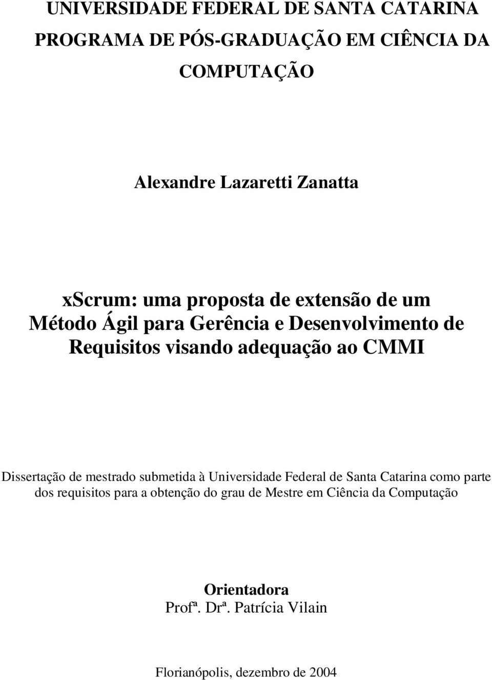 CMMI Dissertação de mestrado submetida à Universidade Federal de Santa Catarina como parte dos requisitos para a