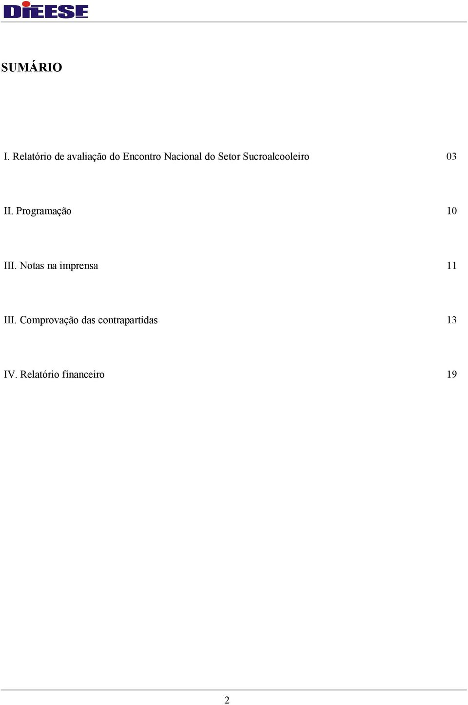Setor Sucroalcooleiro 03 II. Programação 10 III.