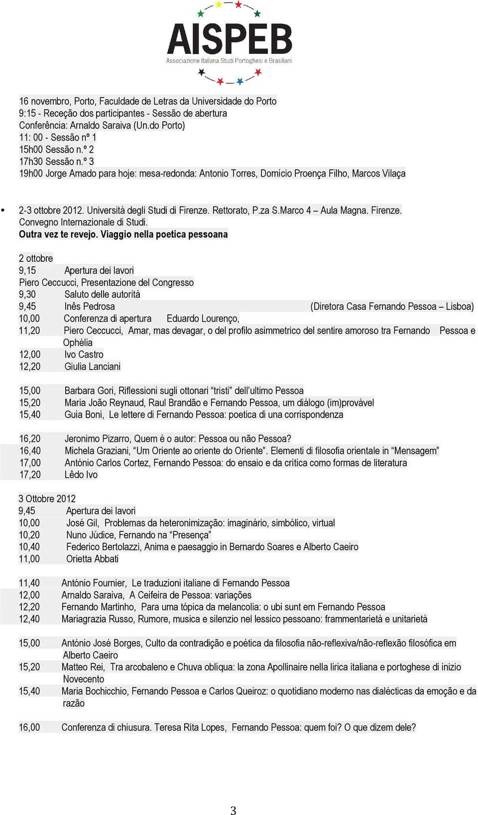 Marco 4 Aula Magna. Firenze. Convegno Internazionale di Studi. Outra vez te revejo.