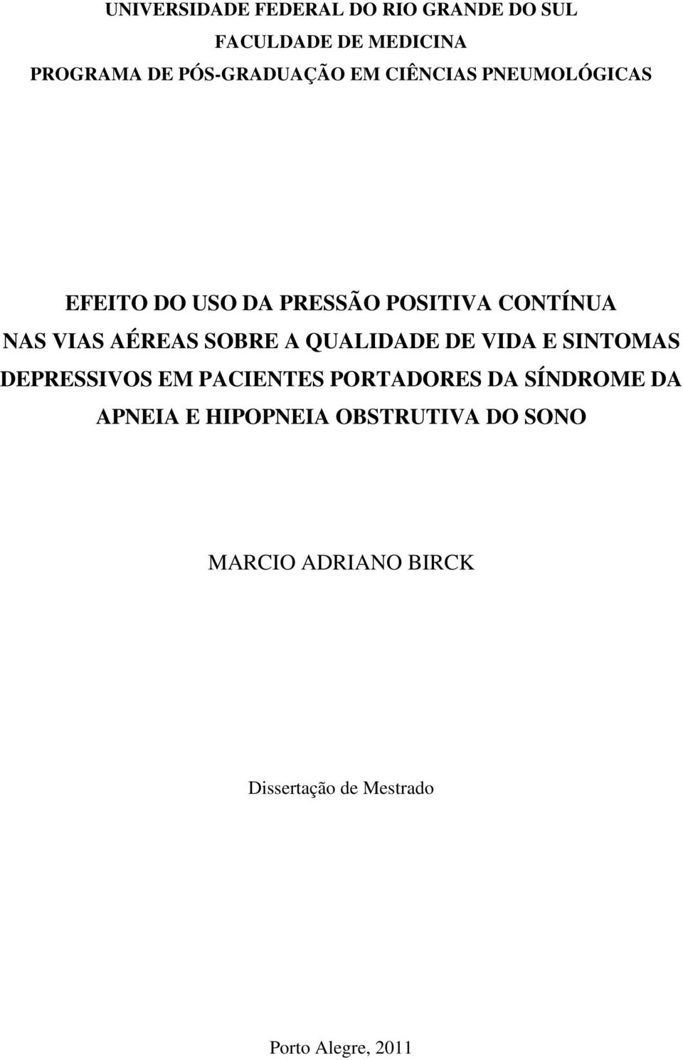 A QUALIDADE DE VIDA E SINTOMAS DEPRESSIVOS EM PACIENTES PORTADORES DA SÍNDROME DA APNEIA E