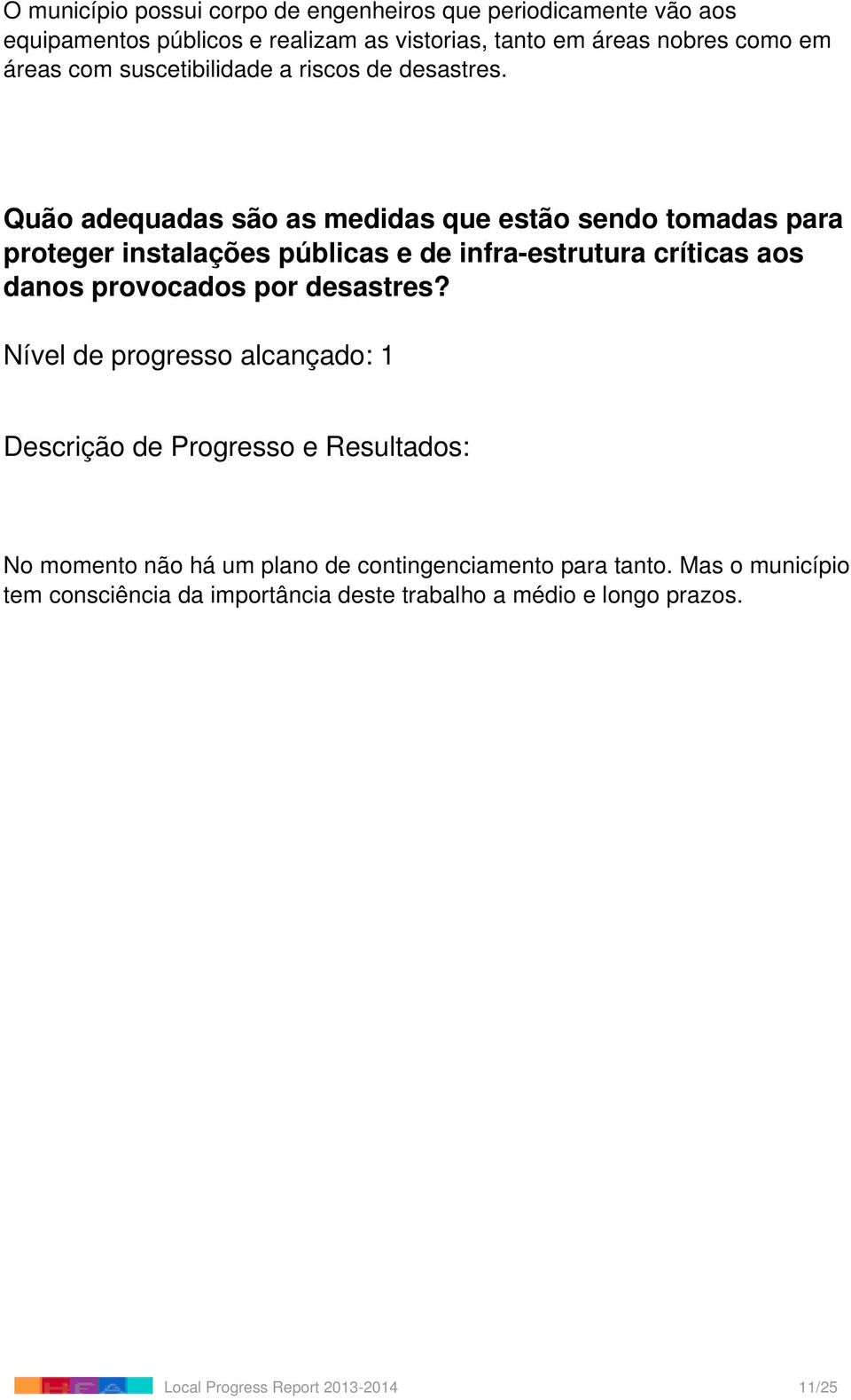 Quão adequadas são as medidas que estão sendo tomadas para proteger instalações públicas e de infra-estrutura críticas aos danos provocados