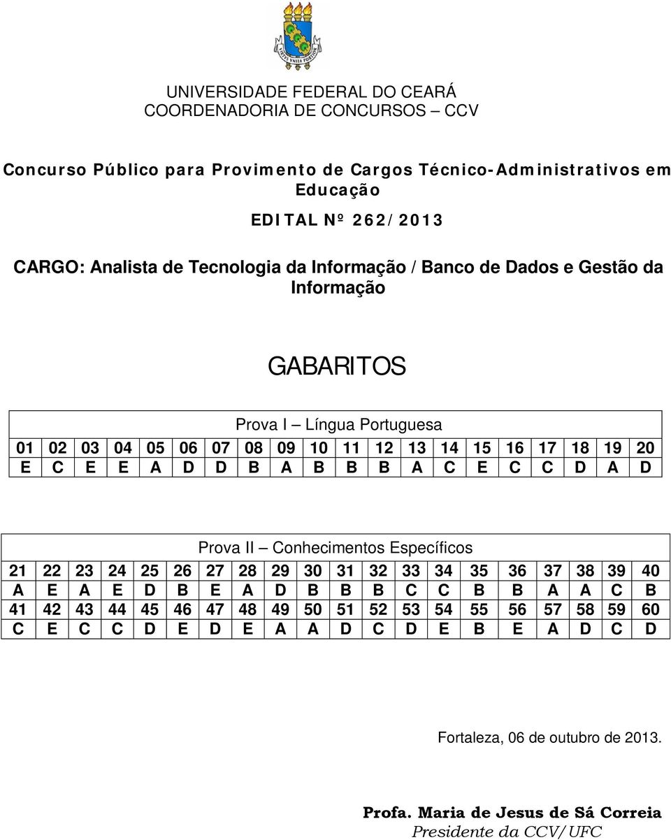 Informação A E A E D B E A D B B B C C B