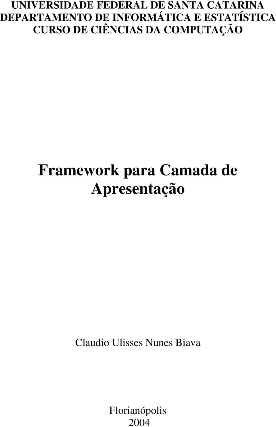 DE CIÊNCIAS DA COMPUTAÇÃO Framework para Camada