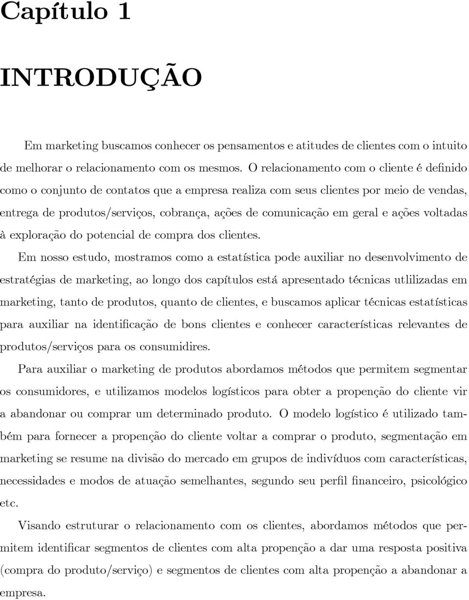 e ações voltadas à exploração do potencial de compra dos clientes.