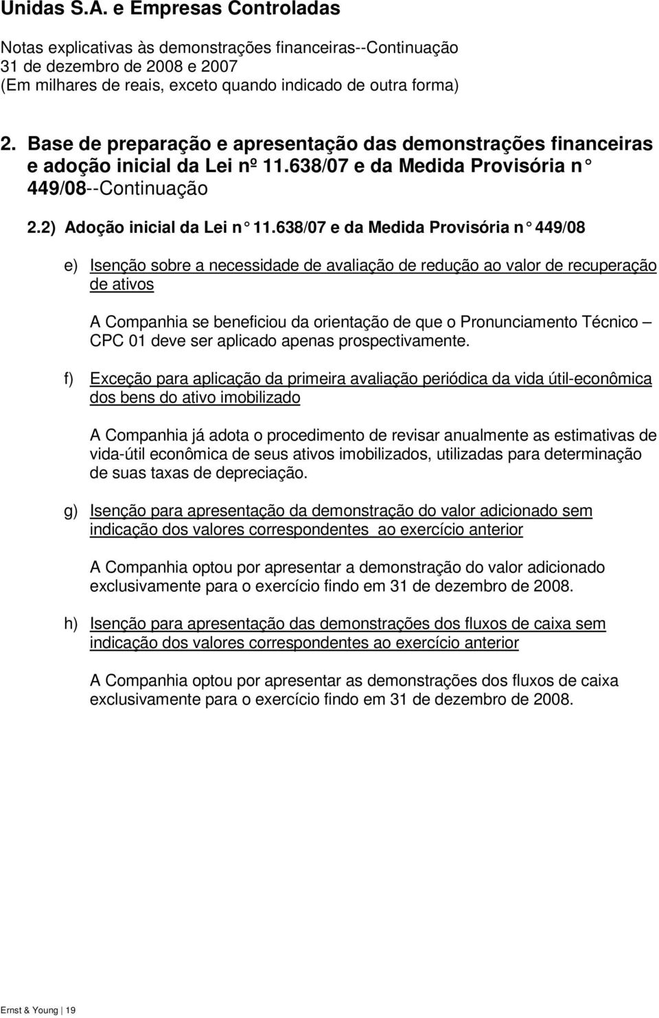 CPC 01 deve ser aplicado apenas prospectivamente.