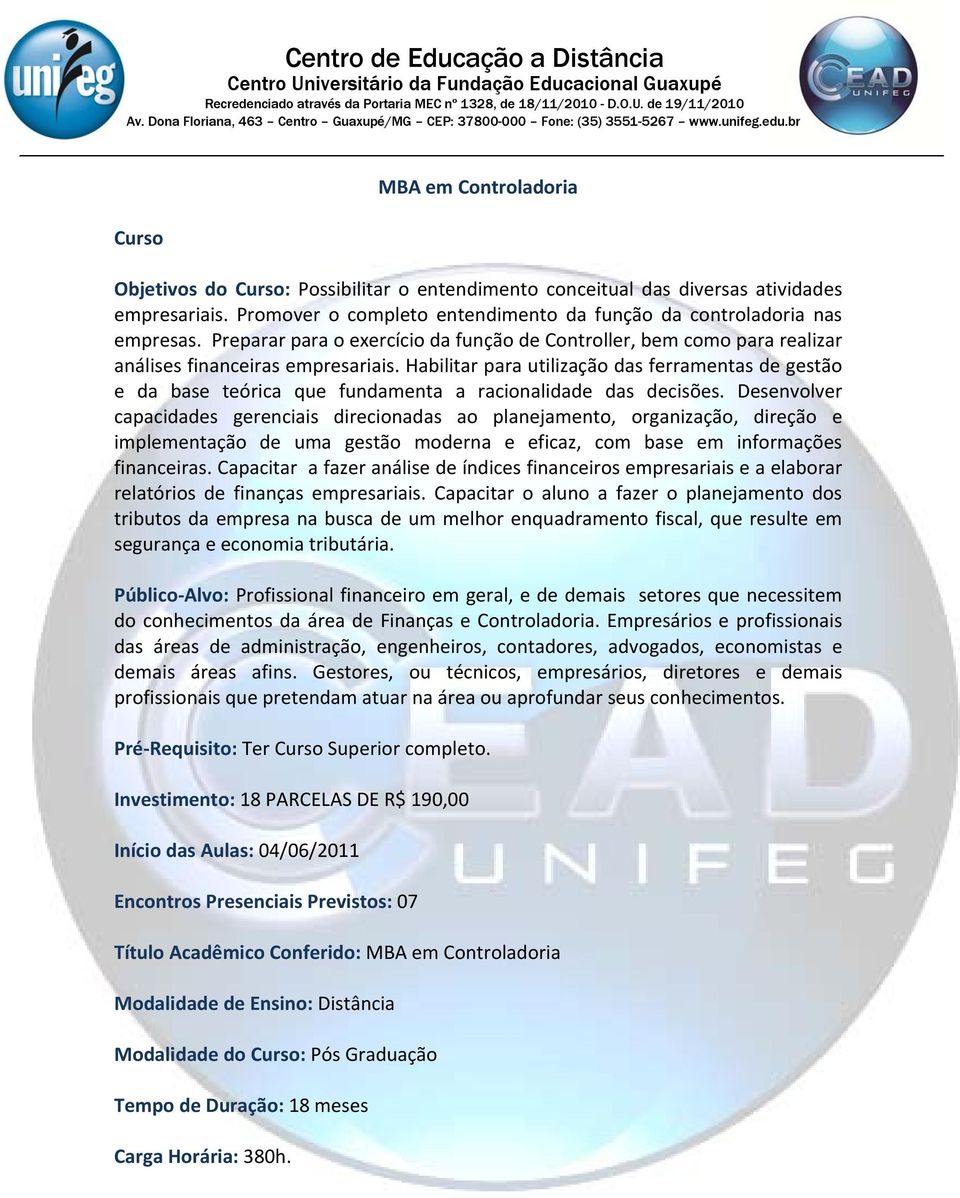 Habilitar para utilização das ferramentas de gestão e da base teórica que fundamenta a racionalidade das decisões.