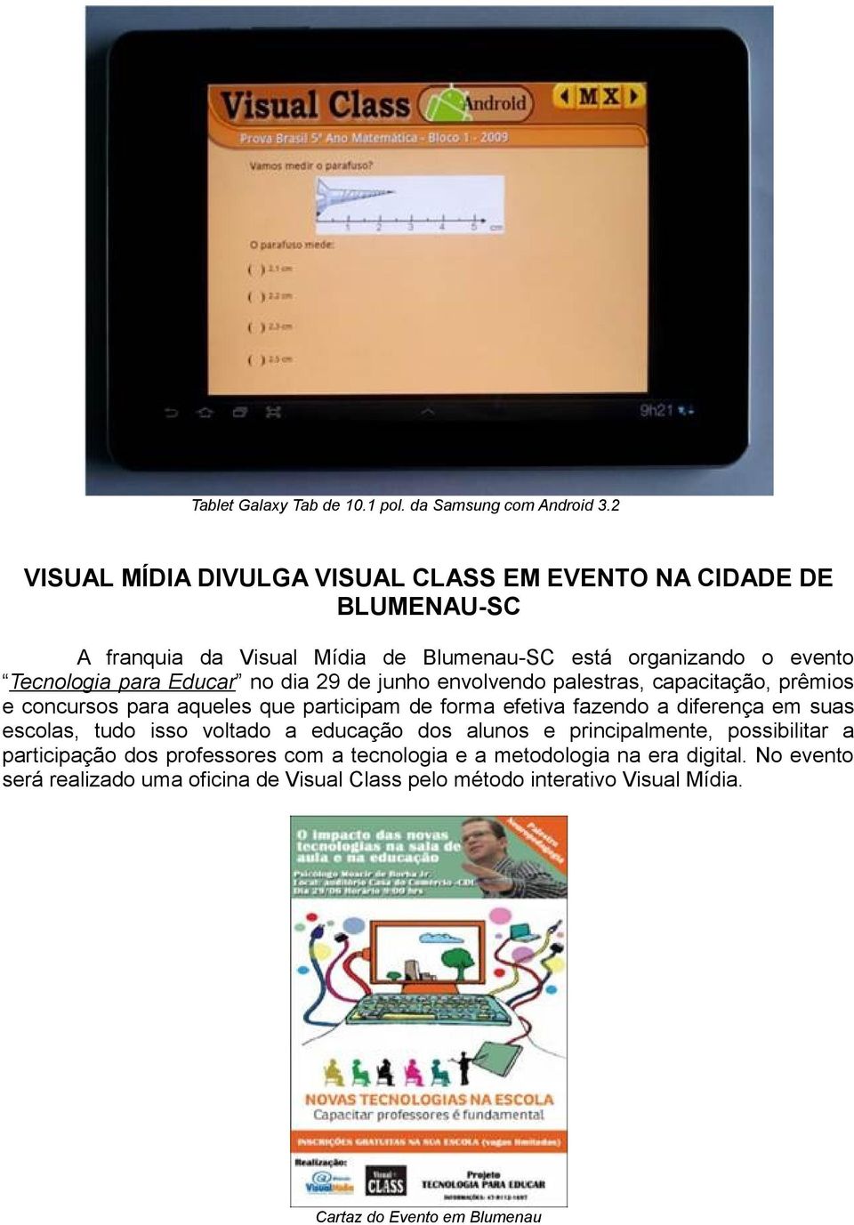 Educar no dia 29 de junho envolvendo palestras, capacitação, prêmios e concursos para aqueles que participam de forma efetiva fazendo a diferença em suas