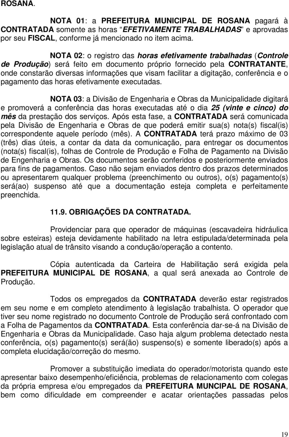 digitação, conferência e o pagamento das horas efetivamente executadas.