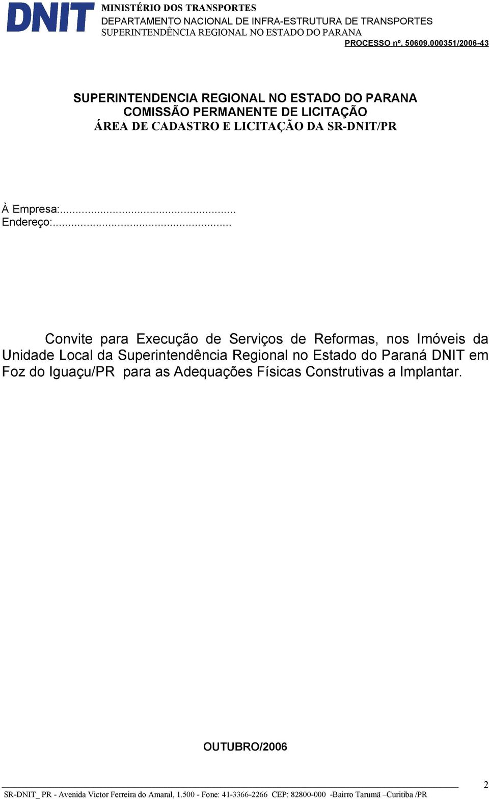 .. Convite para Execução de Serviços de Reformas, nos Imóveis da Unidade Local da