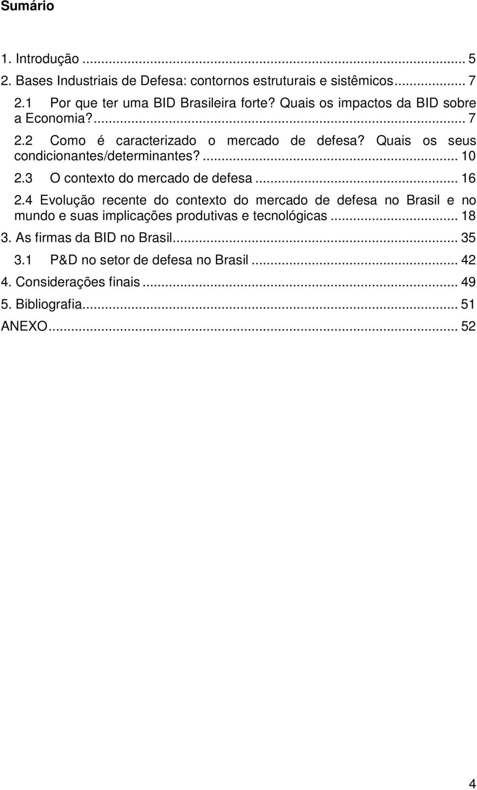 3 O contexto do mercado de defesa... 16 2.