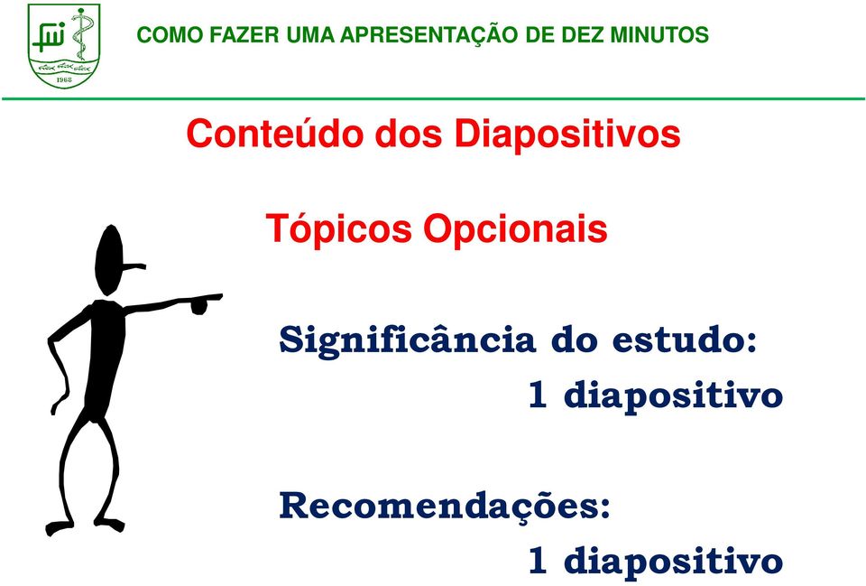 Significância do estudo: 1