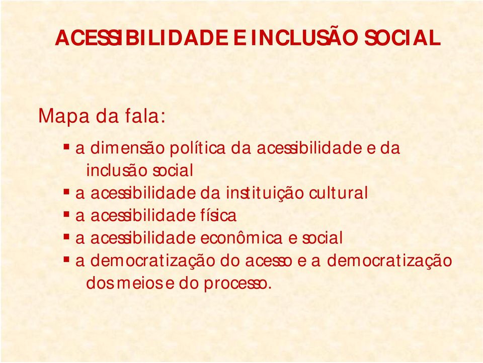 acessibilidade física a acessibilidade econômica e social a