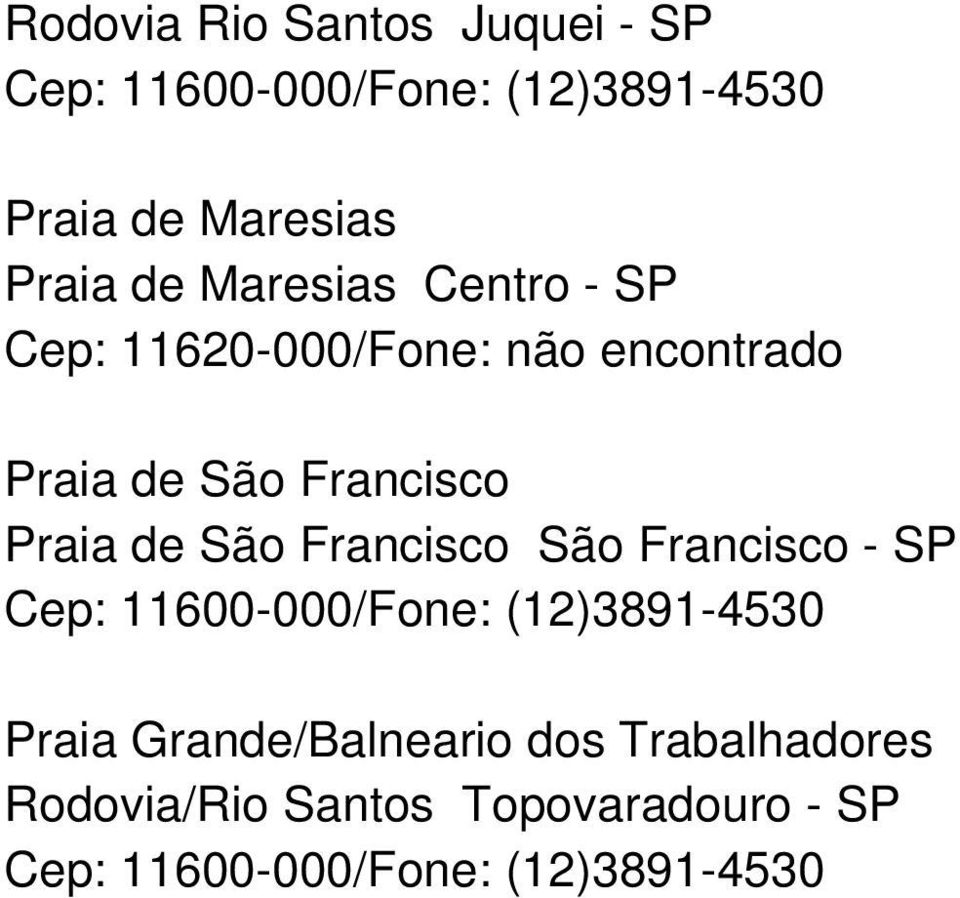 de São Francisco São Francisco - SP Cep: 11600-000/Fone: (12)3891-4530 Praia