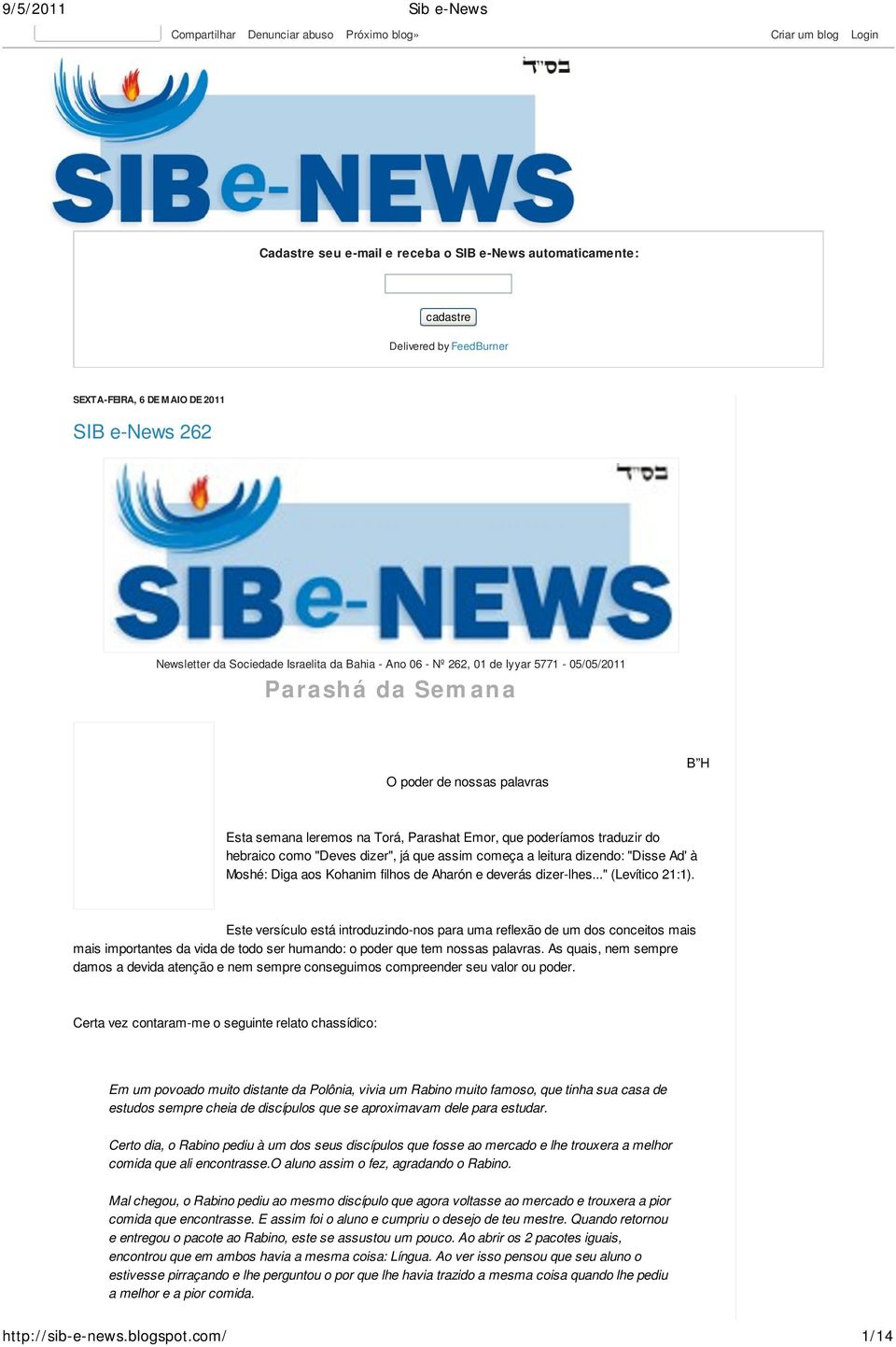 poderíamos traduzir do hebraico como "Deves dizer", já que assim começa a leitura dizendo: "Disse Ad' à Moshé: Diga aos Kohanim filhos de Aharón e deverás dizer-lhes..." (Levítico 21:1).