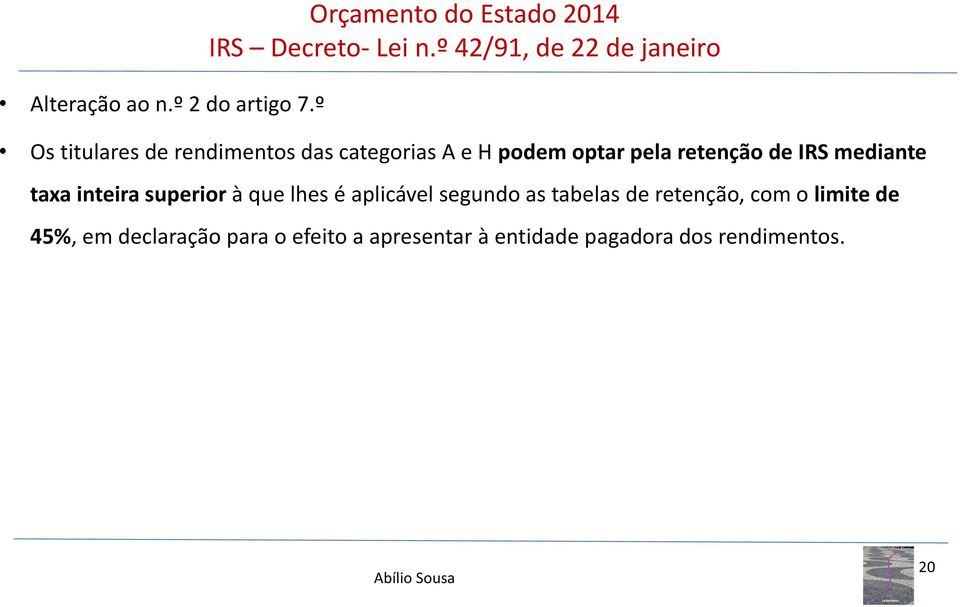 retenção de IRS mediante taxa inteira superior à que lhes é aplicável segundo as tabelas de