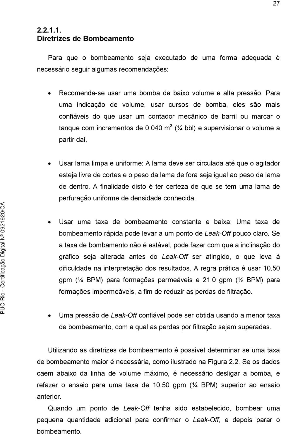 040 m 3 (¼ bbl) e supervisionar o volume a partir daí.