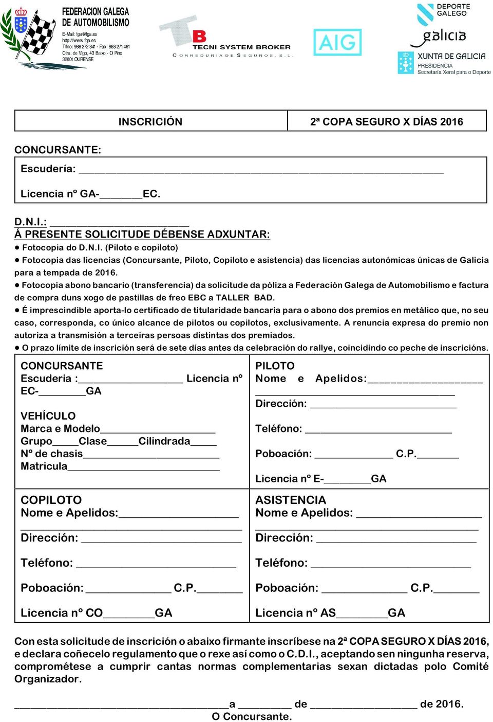 ! Fotocopia abono bancario (transferencia) da solicitude da póliza a Federación Galega de Automobilismo e factura de compra duns xogo de pastillas de freo EBC a TALLER BAD.