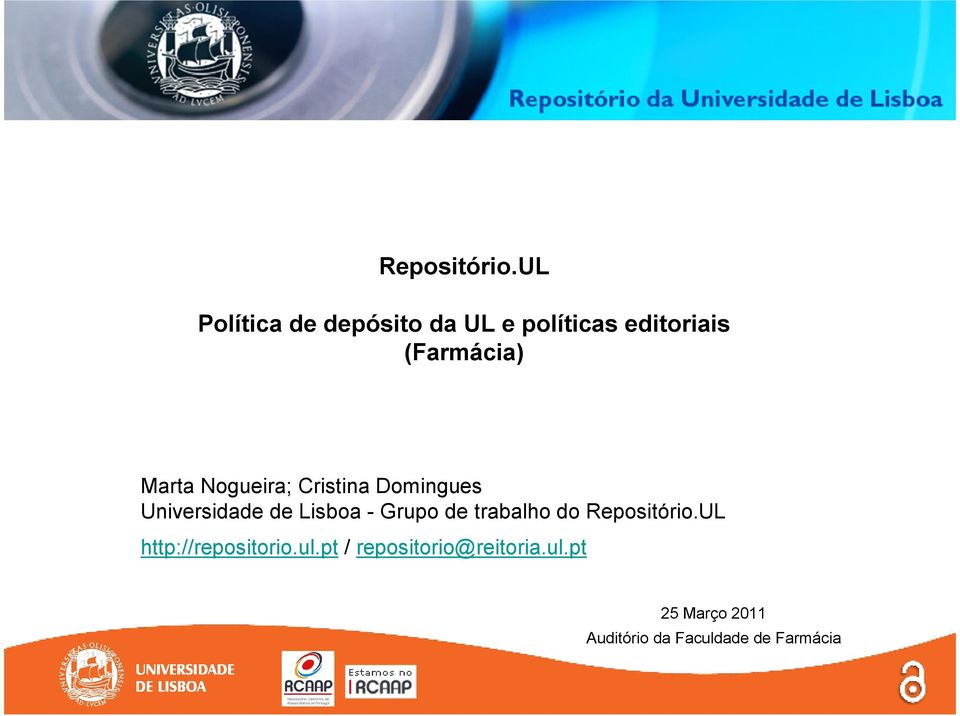 Marta Nogueira; Cristina Domingues Universidade de Lisboa - Grupo de