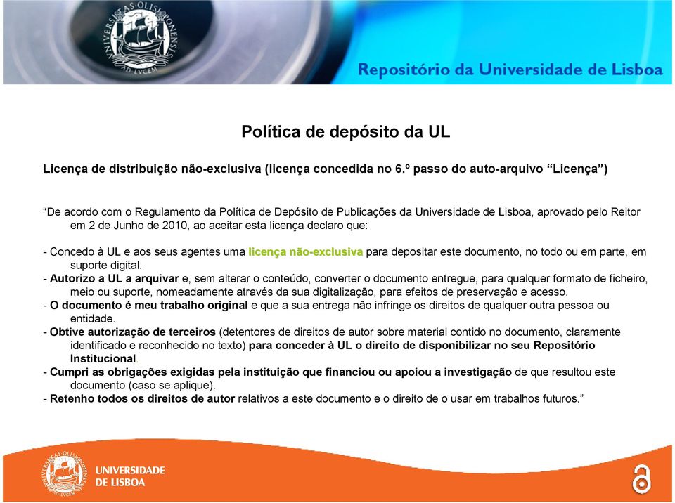 declaro que: - Concedo à UL e aos seus agentes uma licença não-exclusiva para depositar este documento, no todo ou em parte, em suporte digital.