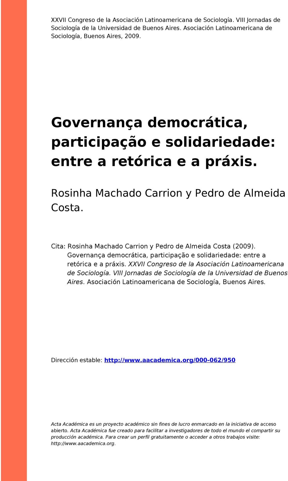Governança democrática, participação e solidariedade: entre a retórica e a práxis. XXVII Congreso de la Asociación Latinoamericana de Sociología.