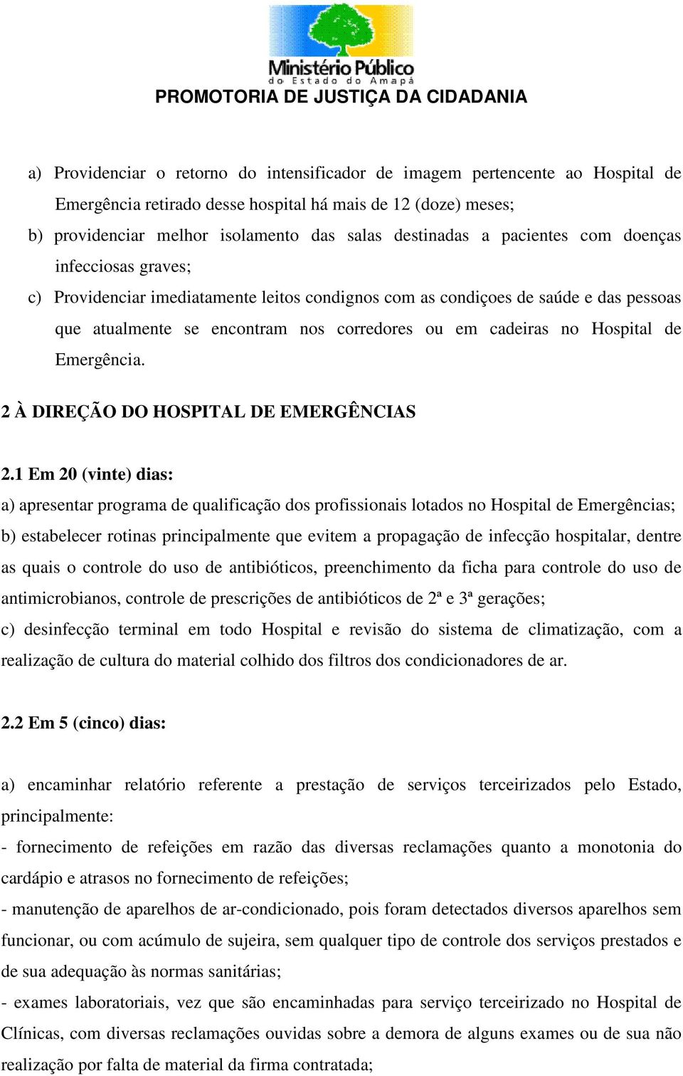 Hospital de Emergência. 2 À DIREÇÃO DO HOSPITAL DE EMERGÊNCIAS 2.