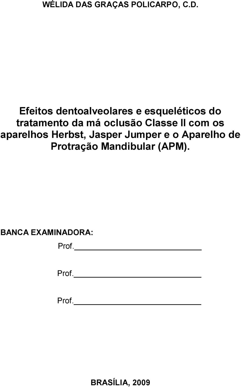 esqueléticos do tratamento da má oclusão Classe II com os