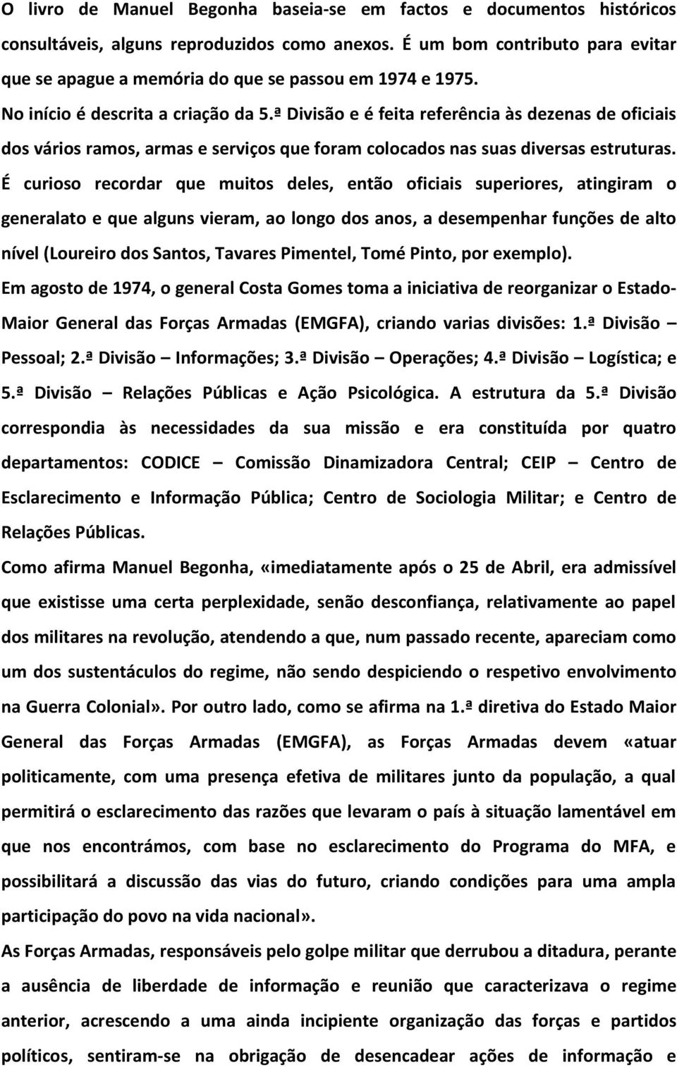 ª Divisão e é feita referência às dezenas de oficiais dos vários ramos, armas e serviços que foram colocados nas suas diversas estruturas.