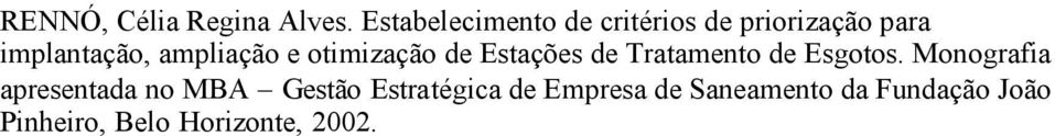 ampliação e otimização de Estações de Tratamento de Esgotos.