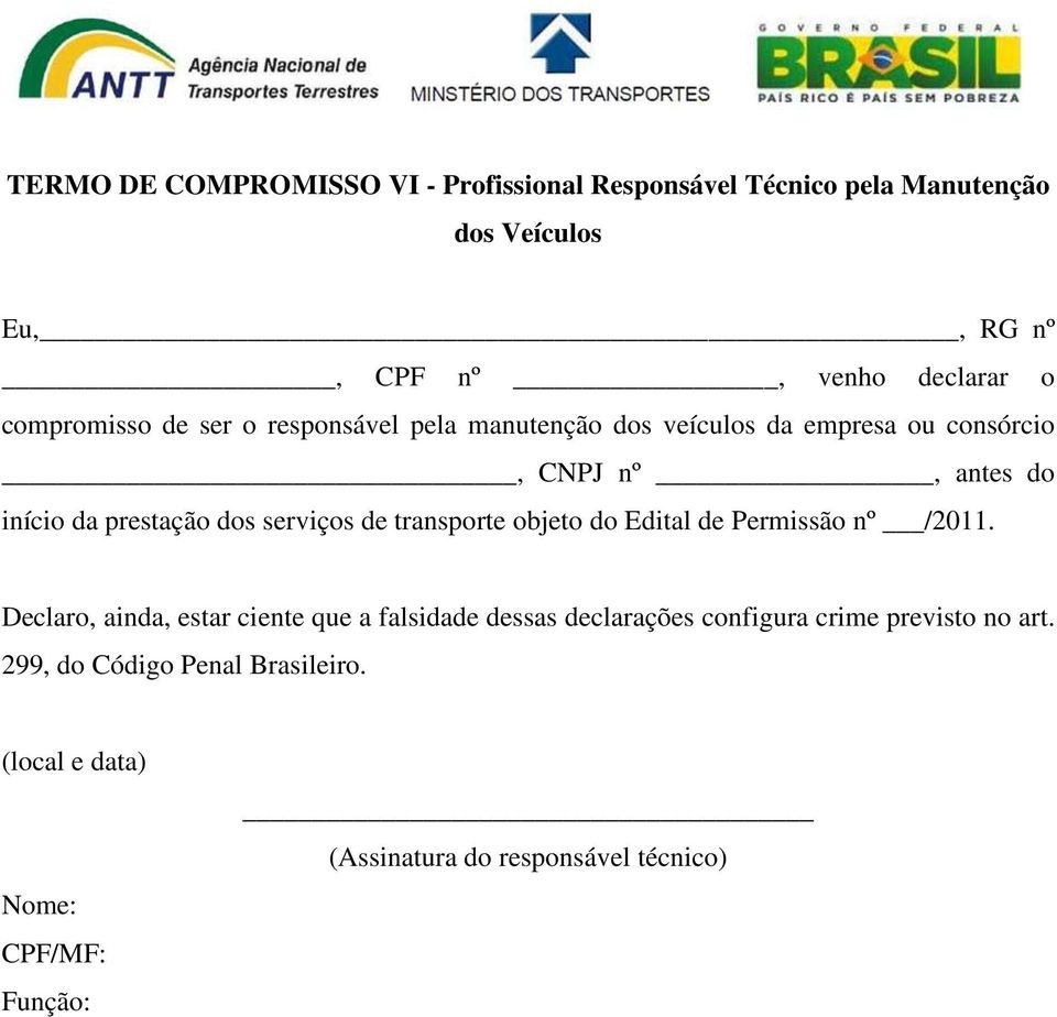 antes do início da prestação dos serviços de transporte objeto do Edital de Permissão nº /2011.