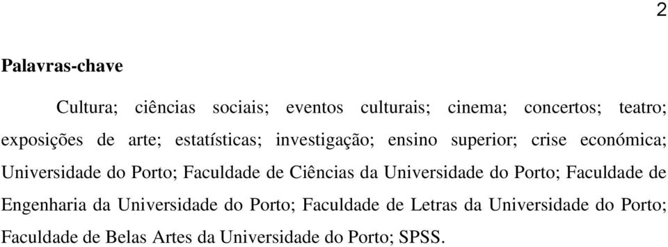 Porto; Faculdade de Ciências da Universidade do Porto; Faculdade de Engenharia da Universidade do