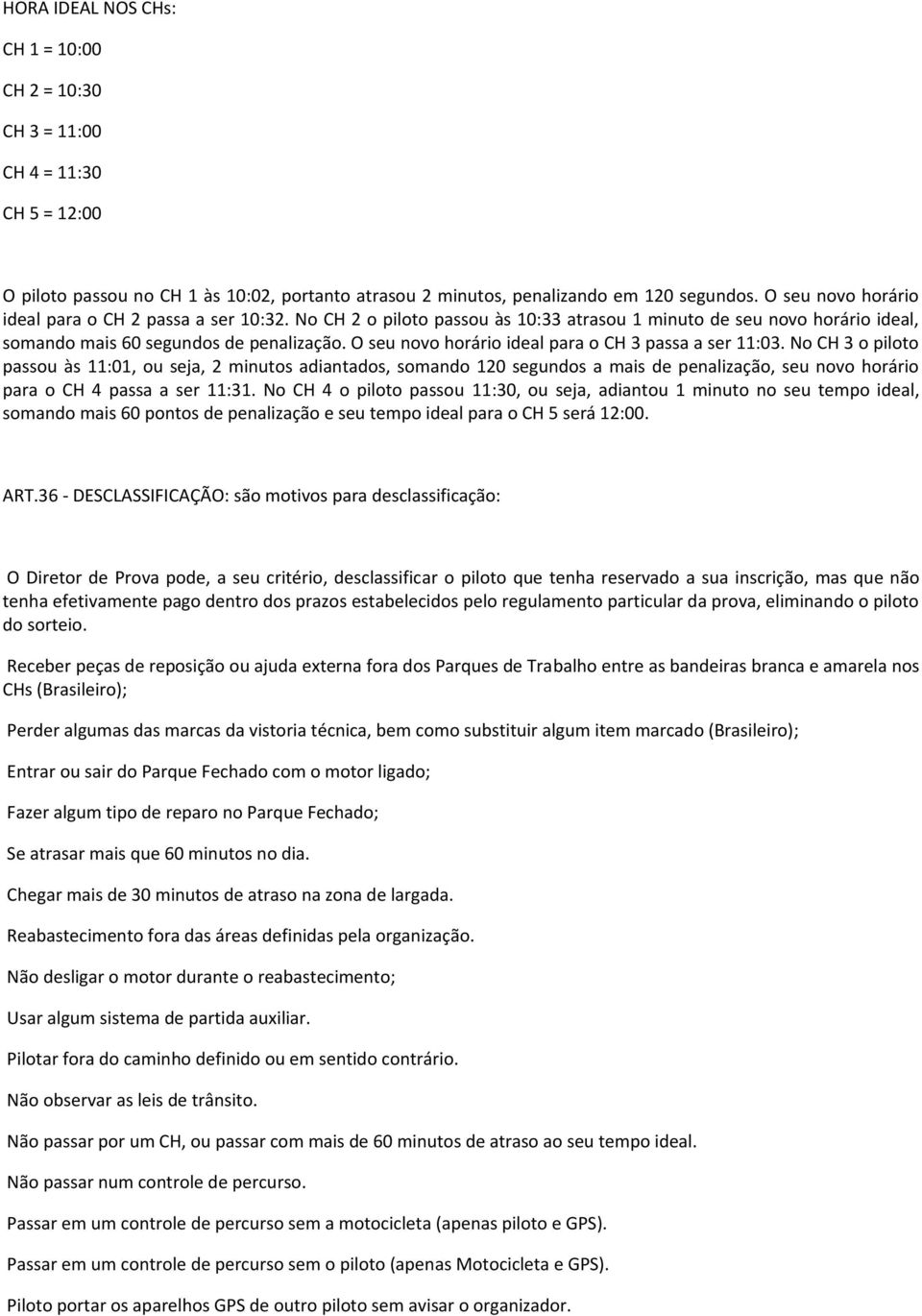 O seu novo horário ideal para o CH 3 passa a ser 11:03.