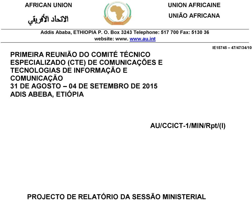 int PRIMEIRA REUNIÃO DO COMITÉ TÉCNICO ESPECIALIZADO (CTE) DE COMUNICAÇÕES E TECNOLOGIAS DE