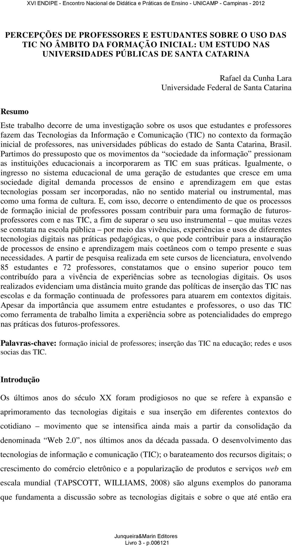 professores, nas universidades públicas do estado de Santa Catarina, Brasil.