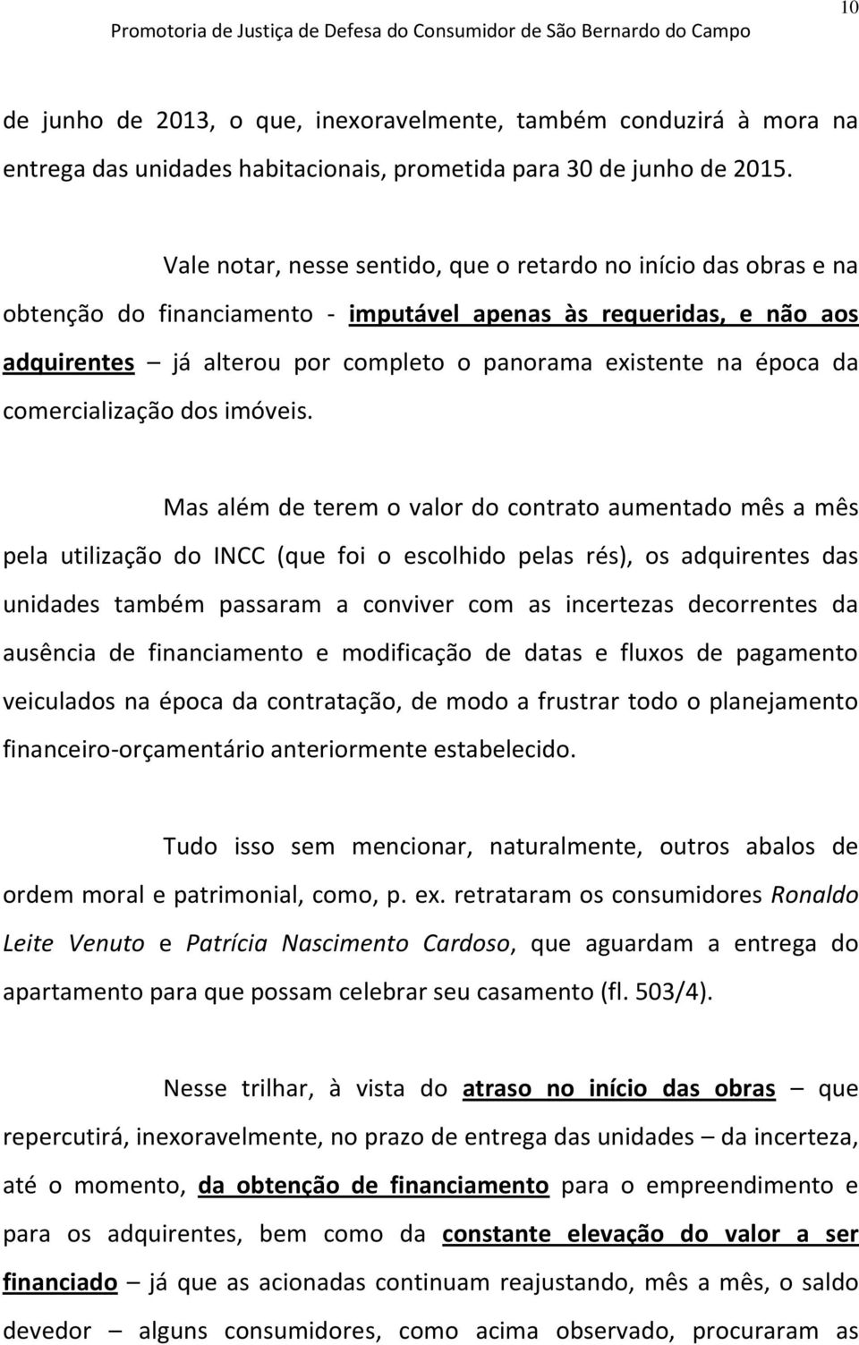 época da comercialização dos imóveis.