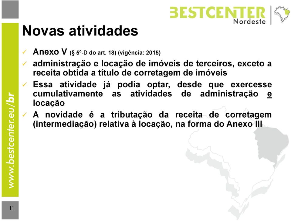 título de corretagem de imóveis Essa atividade já podia optar, desde que exercesse