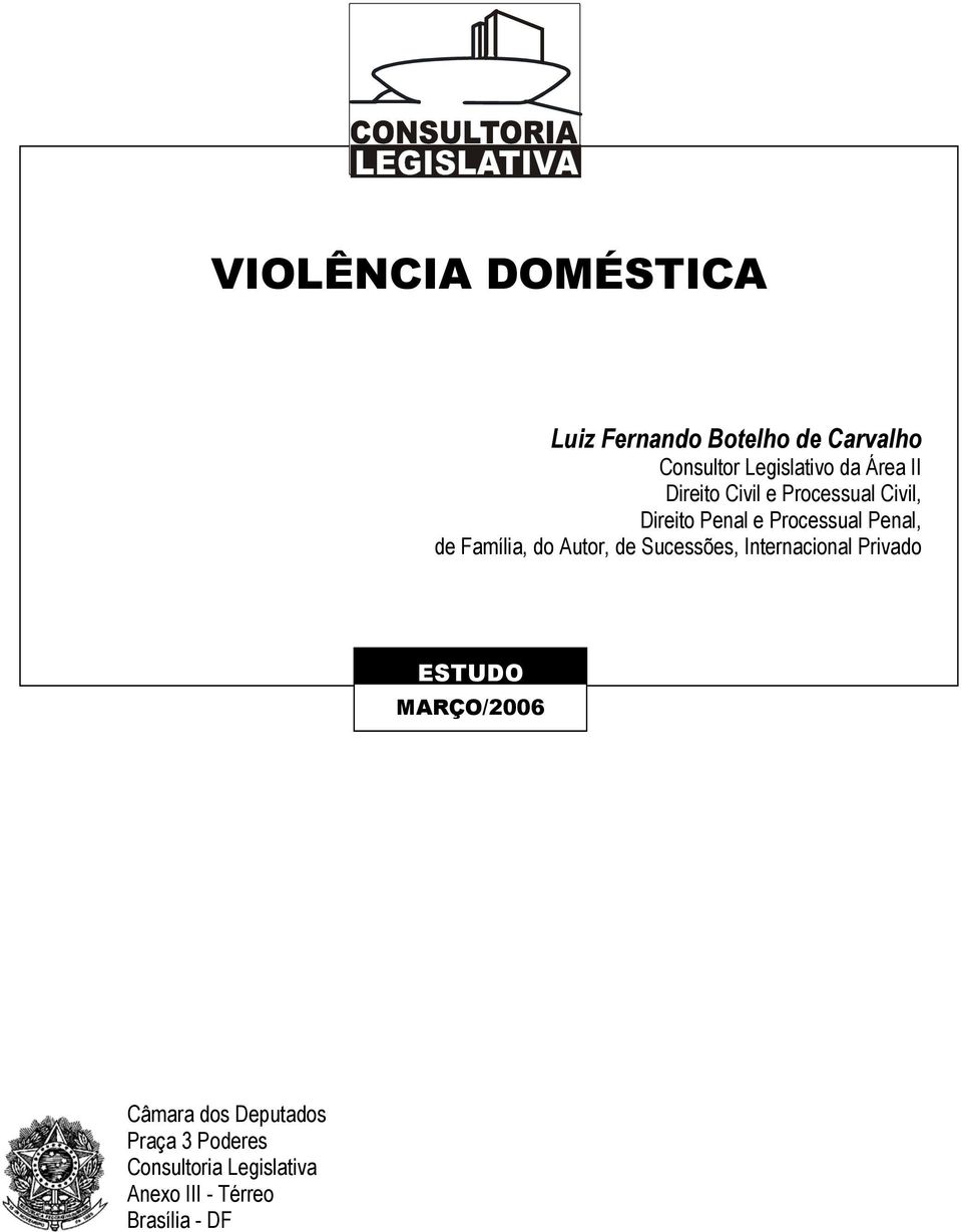 Família, do Autor, de Sucessões, Internacional Privado ESTUDO MARÇO/2006 Câmara