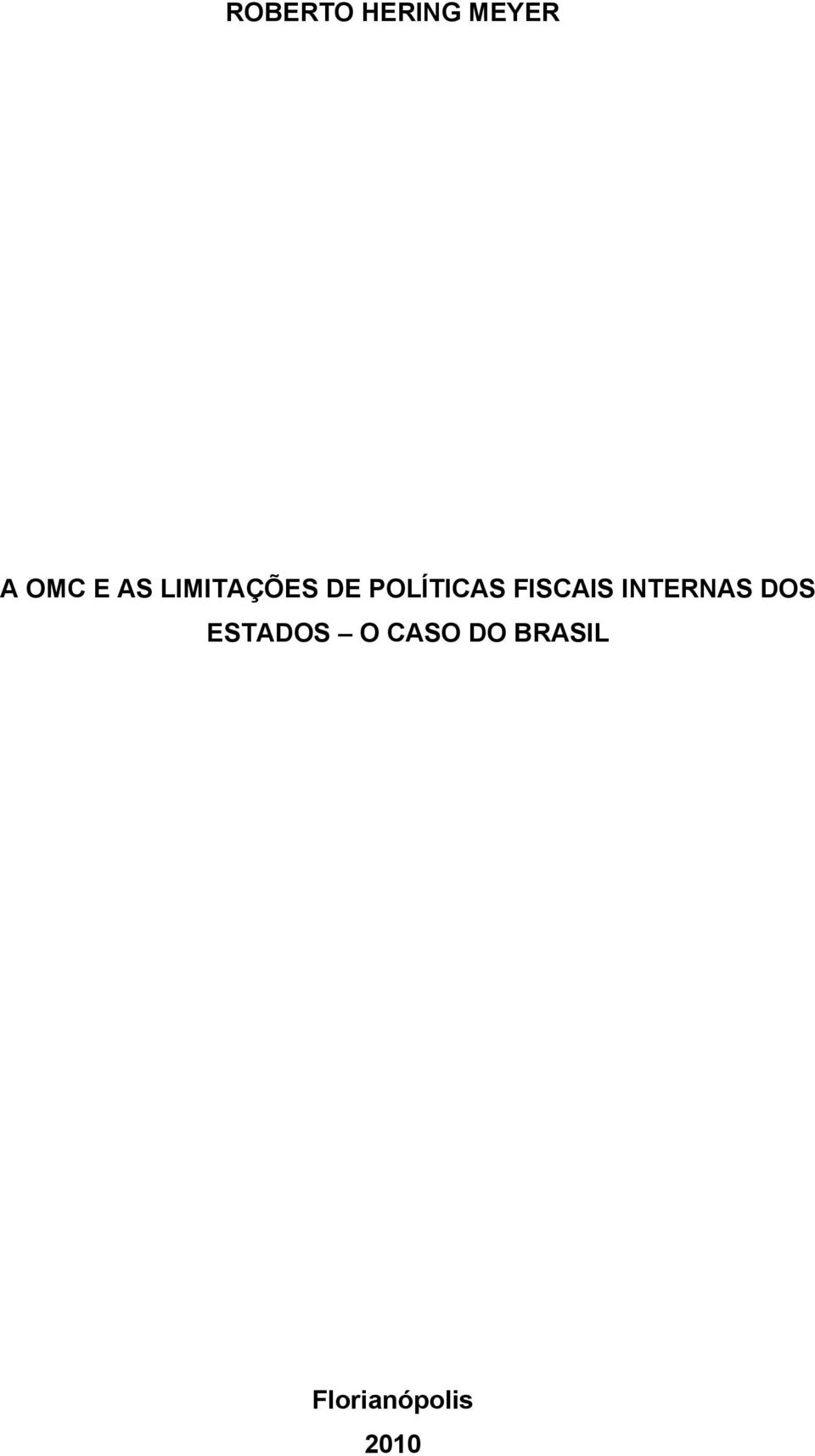 FISCAIS INTERNAS DOS ESTADOS