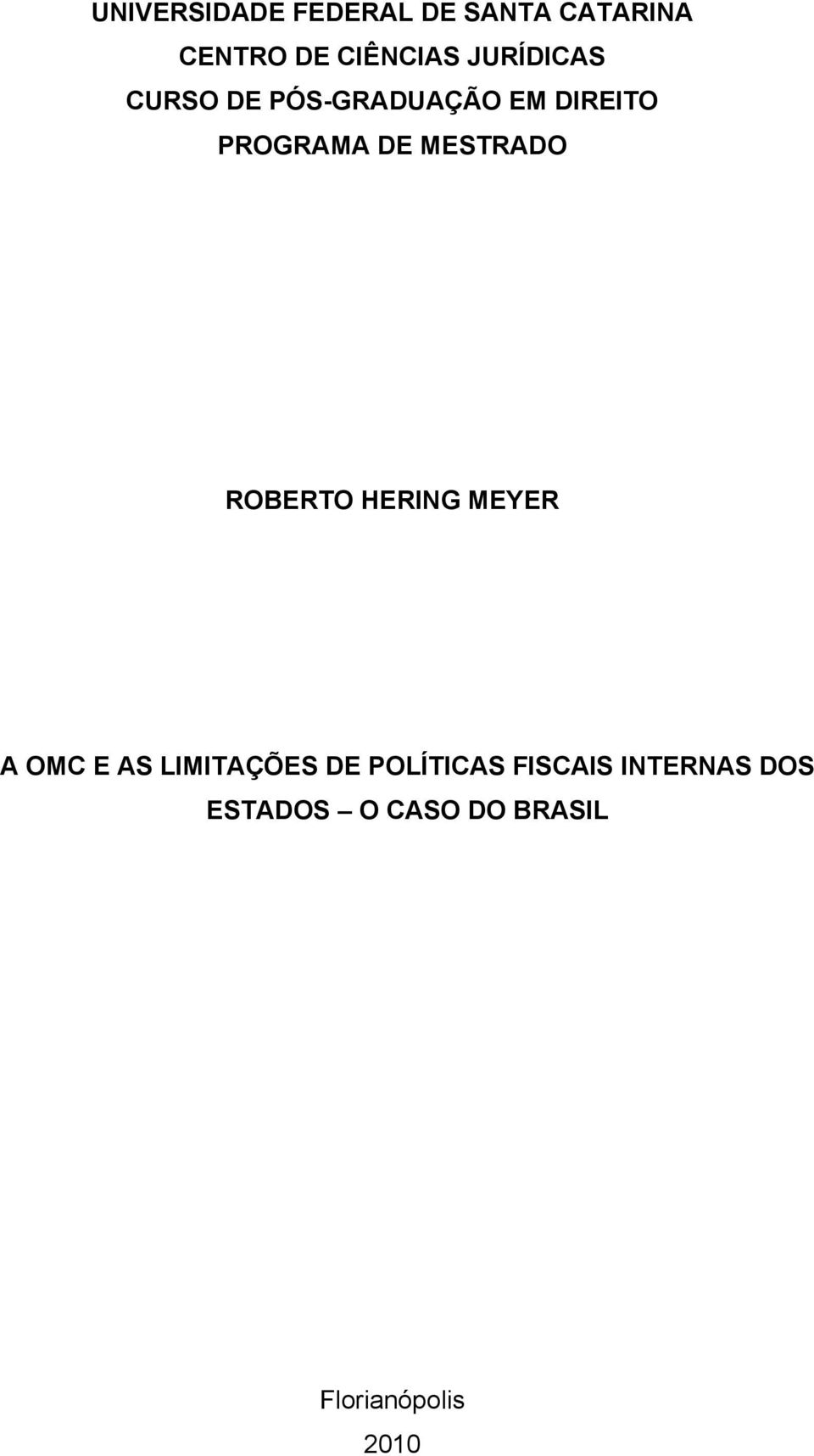 MESTRADO ROBERTO HERING MEYER A OMC E AS LIMITAÇÕES DE