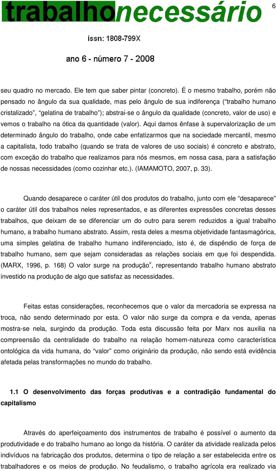 (concreto, valor de uso) e vemos o trabalho na ótica da quantidade (valor).