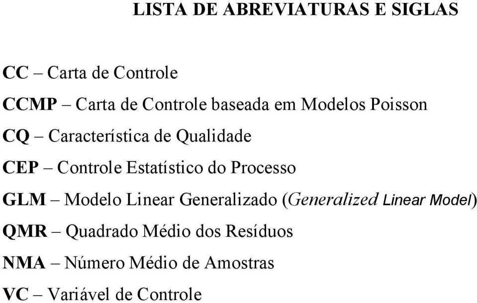 Estatístico do Processo GLM Modelo Linear Generalizado (Generalized Linear