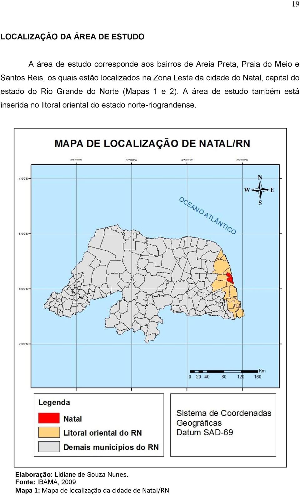 do Norte (Mapas 1 e 2).