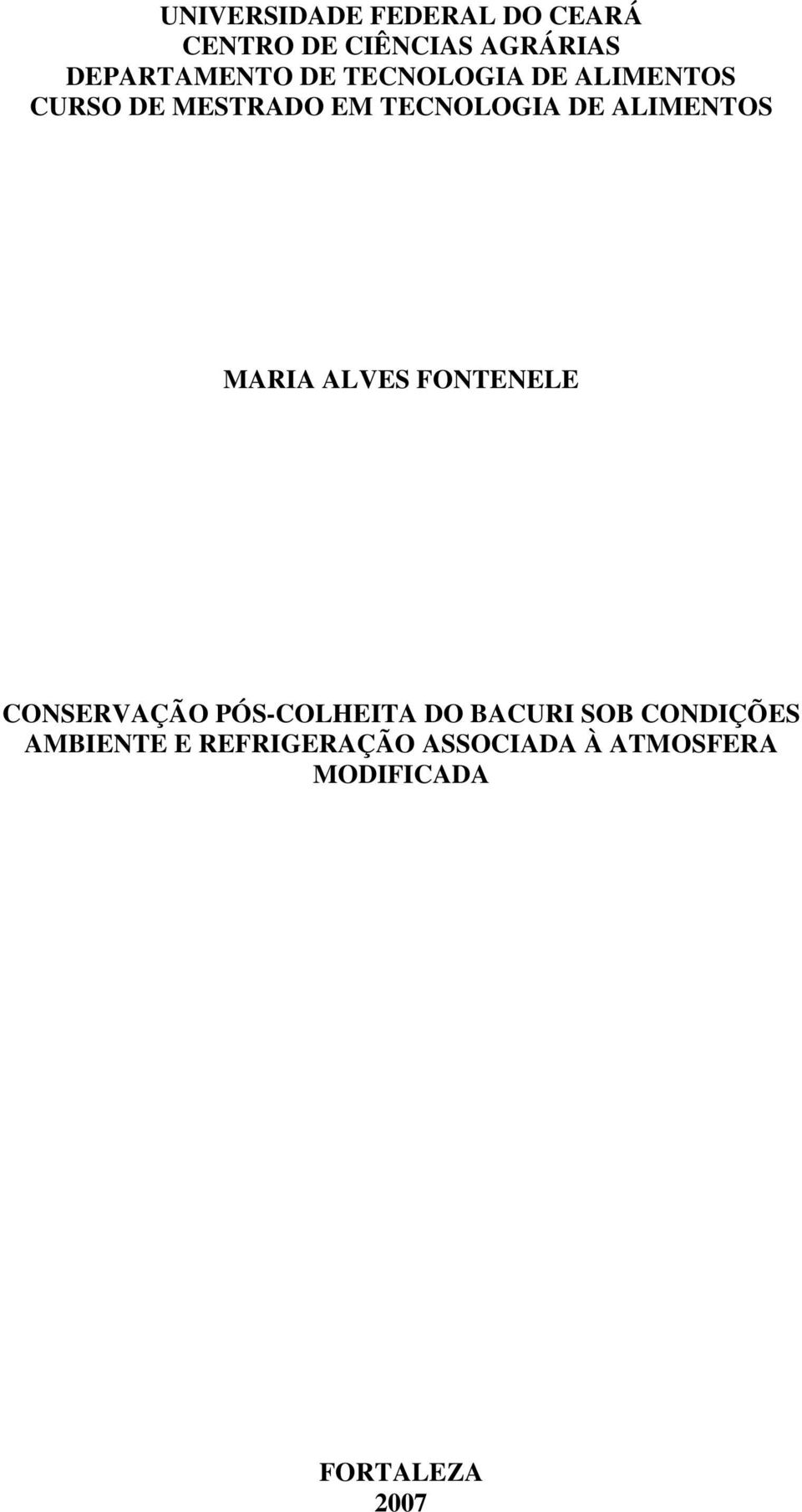 MARIA ALVES FONTENELE CONSERVAÇÃO PÓS-COLHEITA DO BACURI SOB CONDIÇÕES
