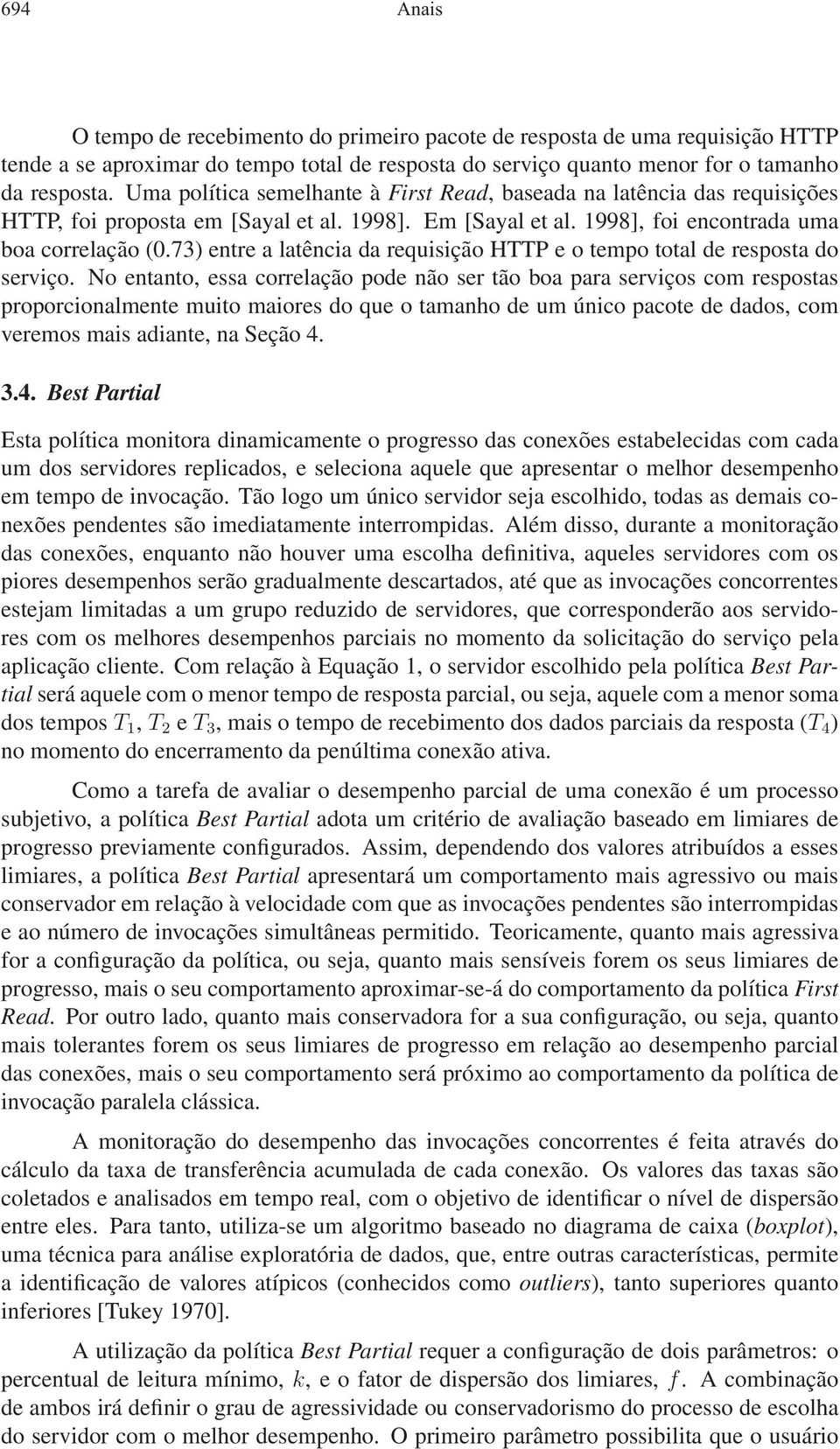 73) entre a latência da requisição HTTP e o tempo total de resposta do serviço.