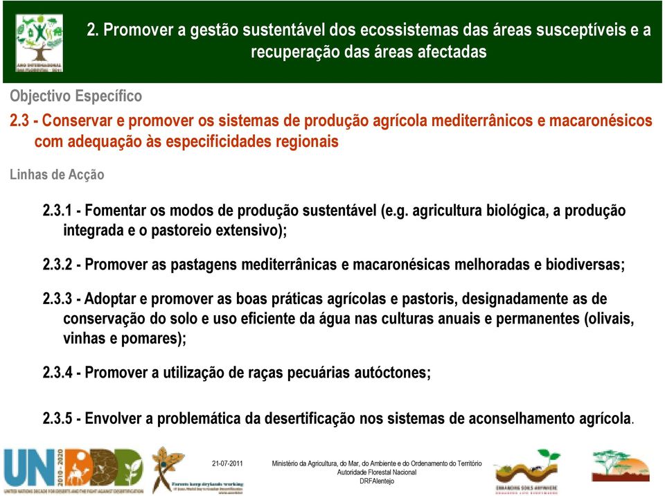 2 - Promover as pastagens mediterrânicas e macaronésicas melhoradas e biodiversas; 2.3.