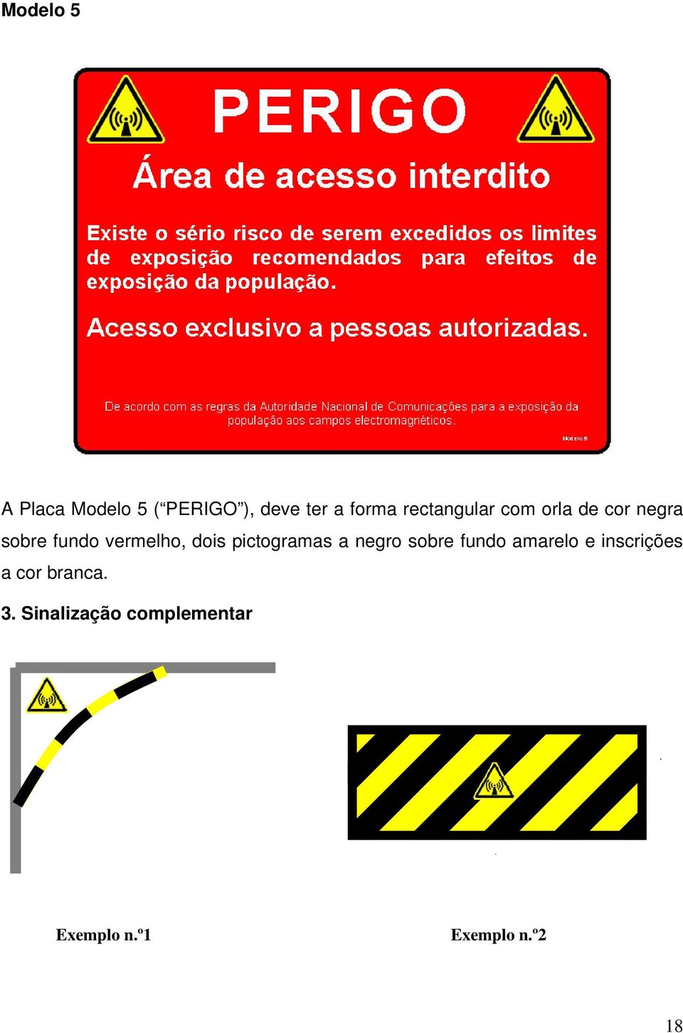 dois pictogramas a negro sobre fundo amarelo e inscrições a