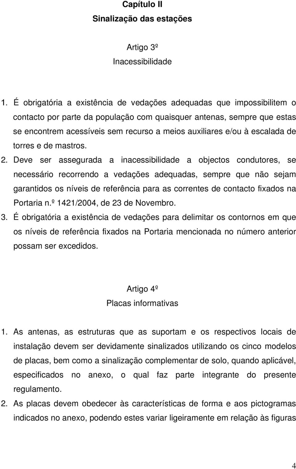 e/ou à escalada de torres e de mastros. 2.