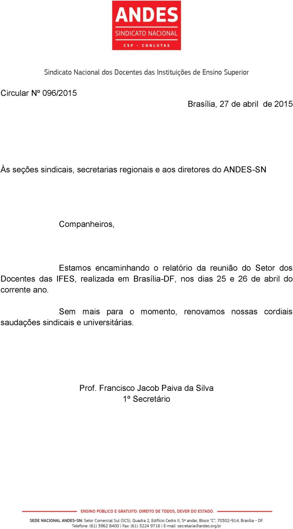 das IFES, realizada em Brasília-DF, nos dias 25 e 26 de abril do corrente ano.