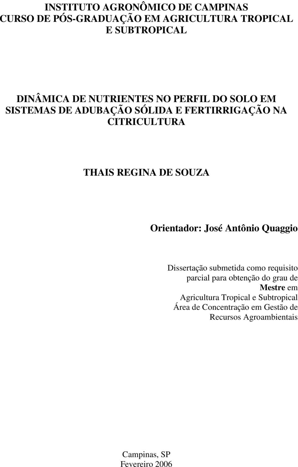Orientador: José Antônio Quaggio Dissertação submetida como requisito parcial para obtenção do grau de Mestre em