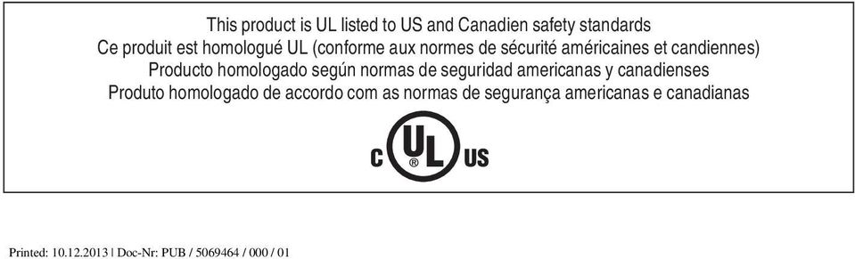 normas de seguridad americanas y canadienses Produto homologado de accordo com as normas